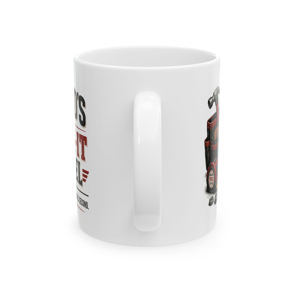 Dad's Fix-It Fuel Ceramic Mug — "Coffee First, Tools Second"