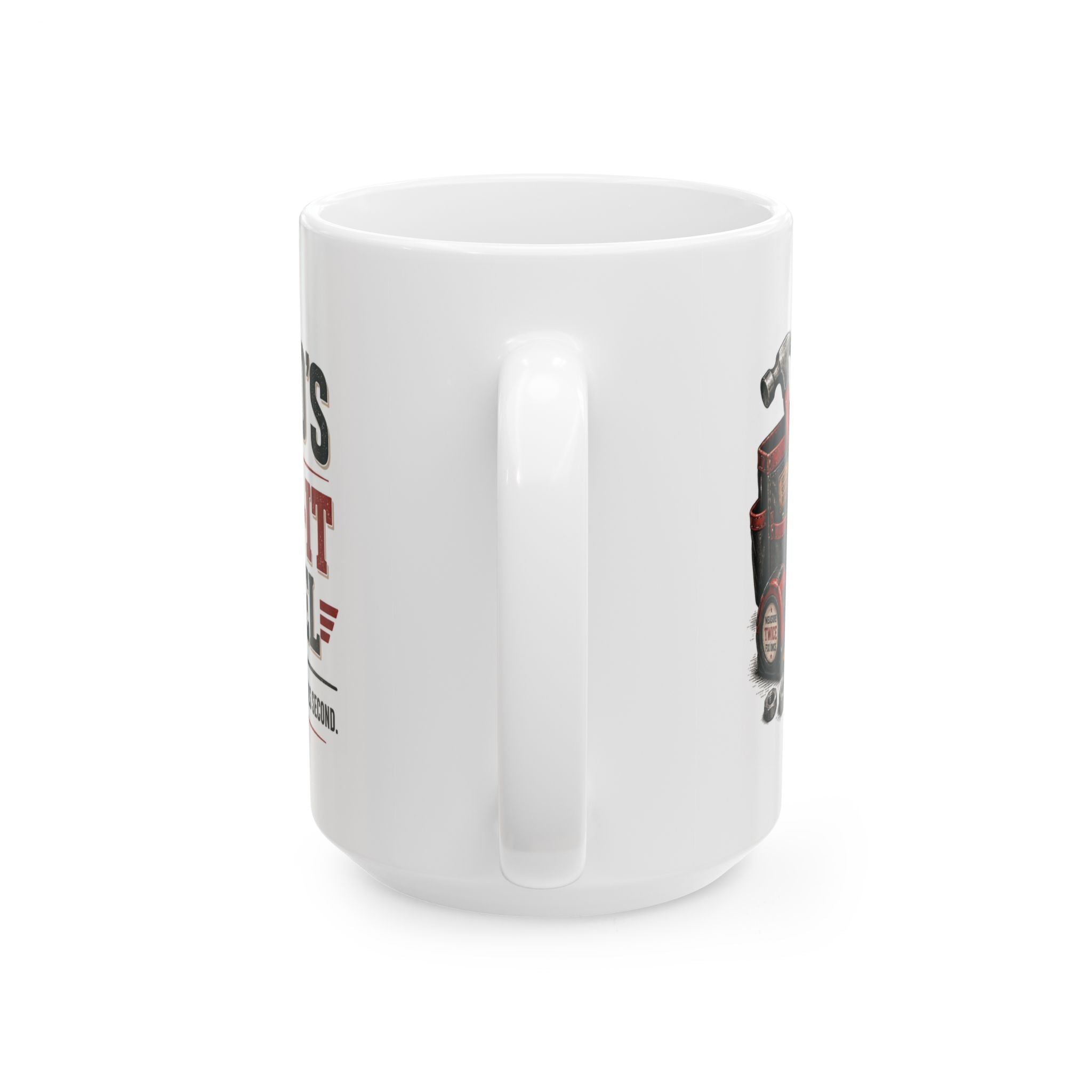 Dad's Fix-It Fuel Ceramic Mug — "Coffee First, Tools Second"