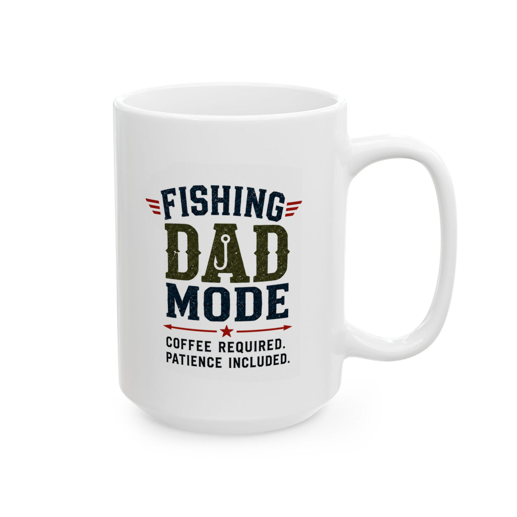 Fishing Dad Mode Ceramic Mug — Fishing Dad Coffee Mug (11oz/15oz) — Father's Day Gift