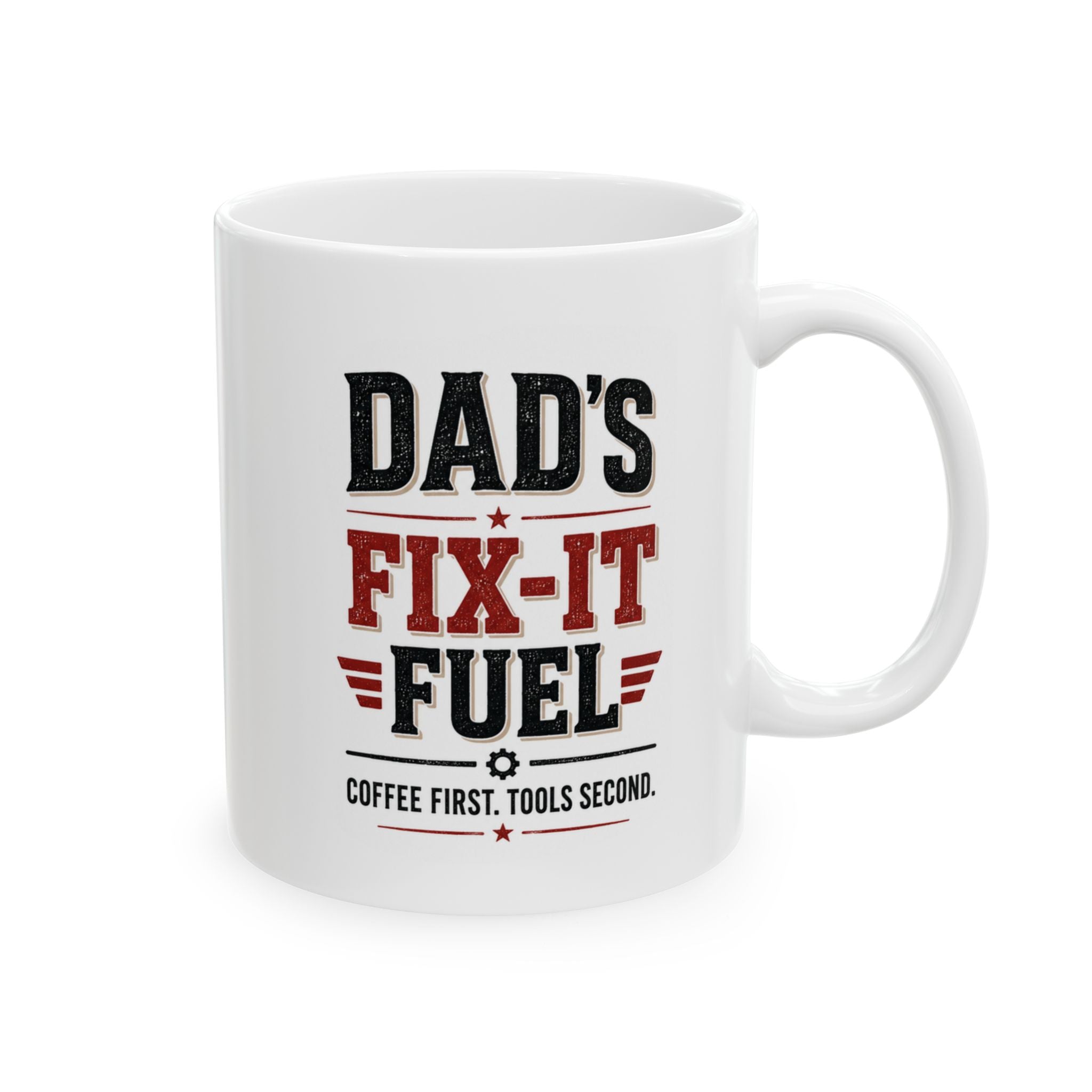 Dad's Fix-It Fuel Ceramic Mug — "Coffee First, Tools Second"