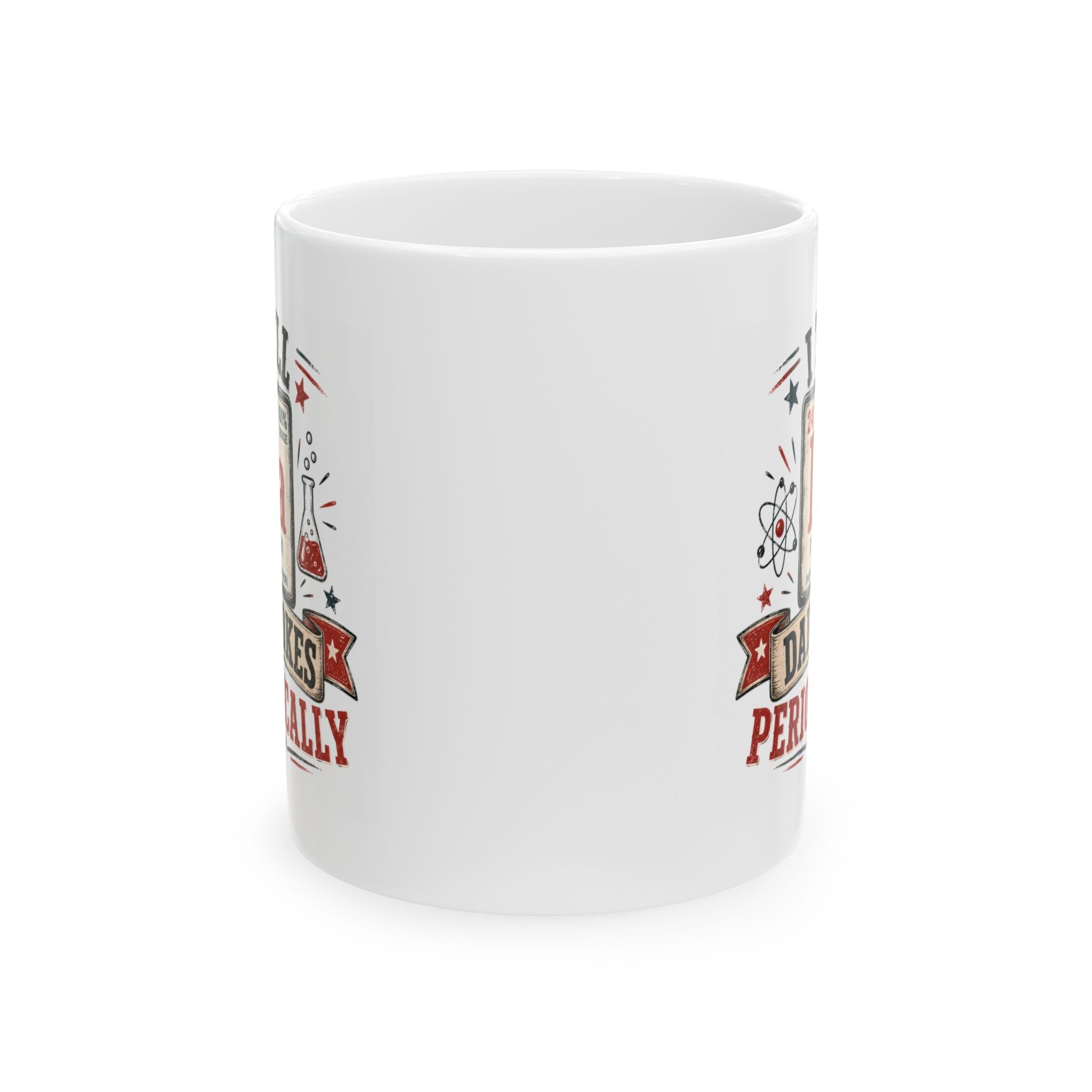 I Tell Dad Jokes Periodically Ceramic Mug — (11oz/15oz)