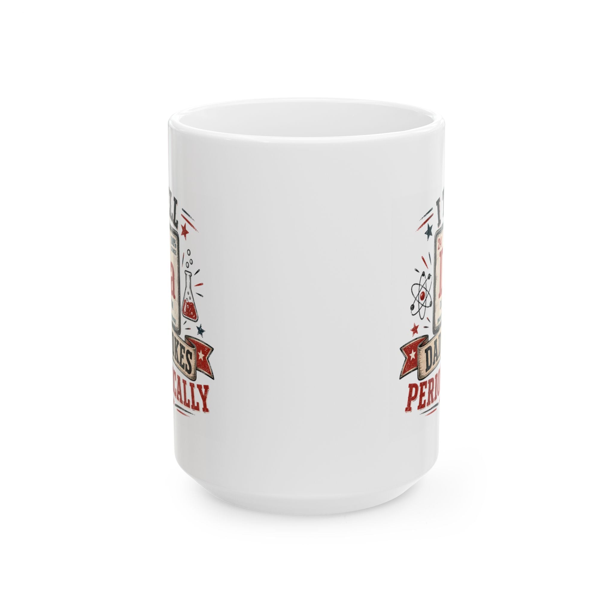 I Tell Dad Jokes Periodically Ceramic Mug — (11oz/15oz)